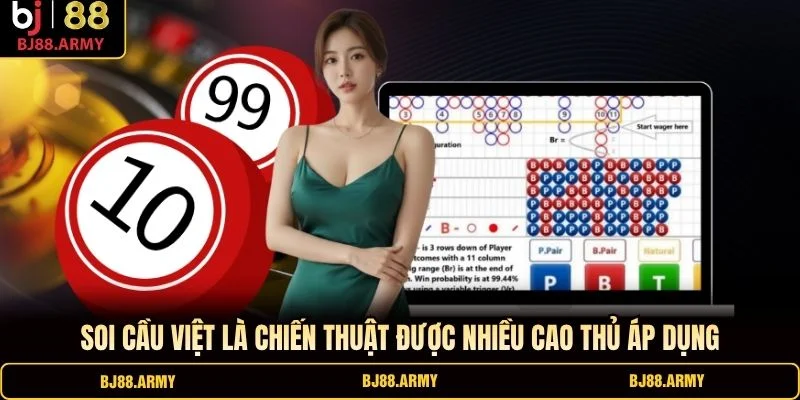 Soi cầu Việt là chiến thuật được nhiều cao thủ áp dụng Soi cầu Việt là chiến thuật được nhiều cao thủ áp dụng