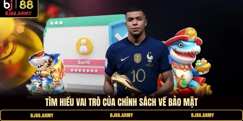 Tìm hiểu vai trò của chính sách về bảo mật Tìm hiểu vai trò của chính sách về bảo mật